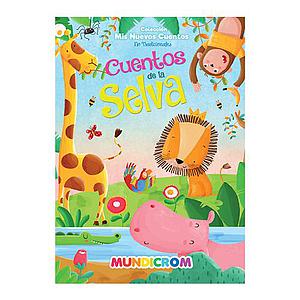 CUENTOS DE LA SELVA MUNDICROM (COLECCION MIS NUEVOS CUENTOS)