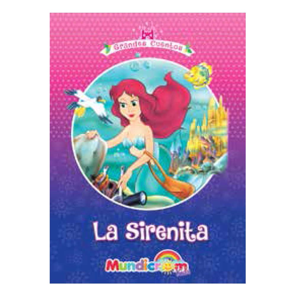 LA SIRENITA MUNDICROM (GRANDES CUENTOS) ( DESC. )