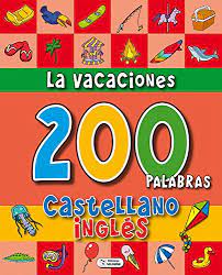 LIBRO 200 PALABRAS LAS VACACIONES EDIC.SALDAÑA CTD166