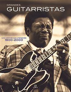 LIBRO GRANDES GUITARRISTAS UNA HISTORIA EN IMAGEN (LIBSA)