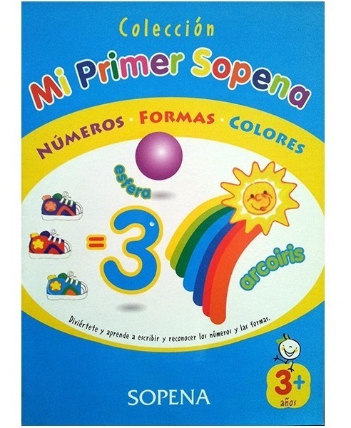 NUMEROS FORMA Y COLORES ( COLECCION MI PRIMER SOPENA )