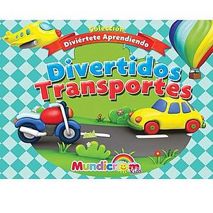 DIVERTIDOS TRANSPORTES( COLECCION DIVIERTETE APRENDIENDO)