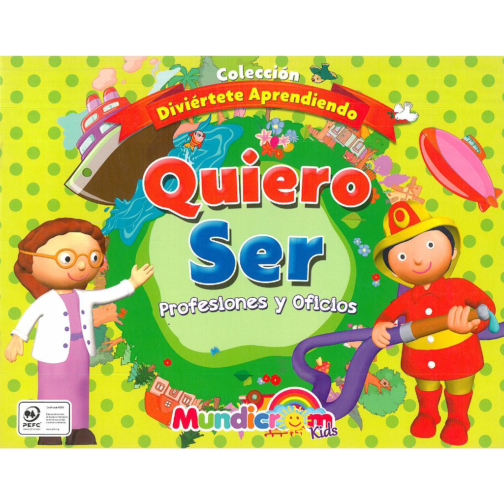 QUIERO SER ( COLECCION DIVIERTETE APRENDIENDO) ( DESC. )